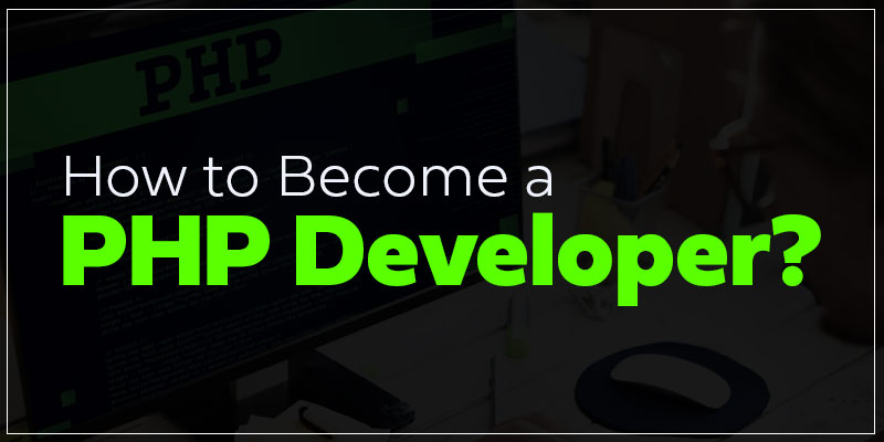How to Become a PHP Developer?