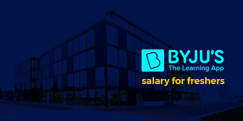 Byju's Salary for Freshers
