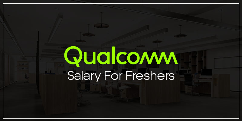 Qualcomm Salary for Freshers