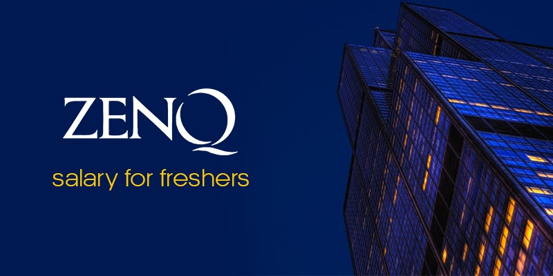 ZenQ Salary for Freshers