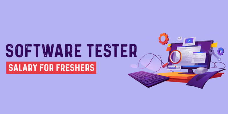 Software Tester Salary for Freshers