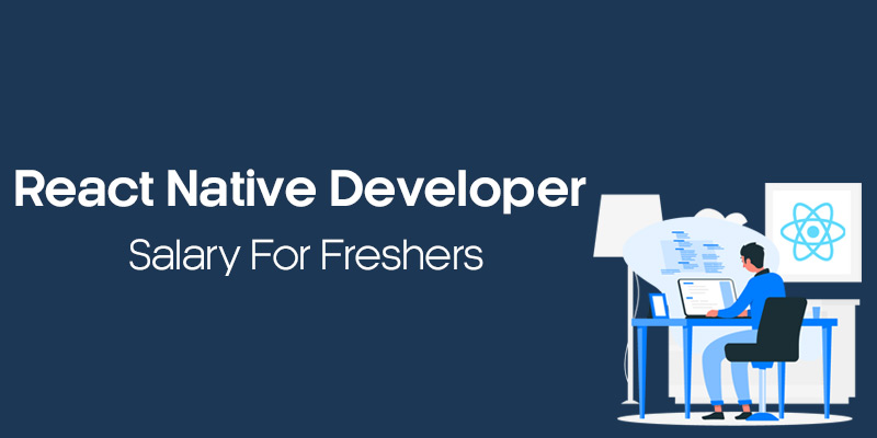 React Native Developer Salary for Freshers